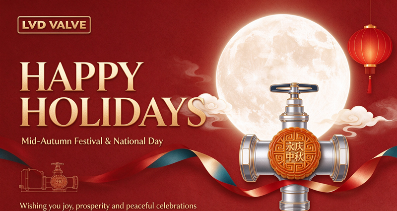 Zhengzhou LVD Valve Wishes You a Happy Mid-Autumn Festival and National Day!